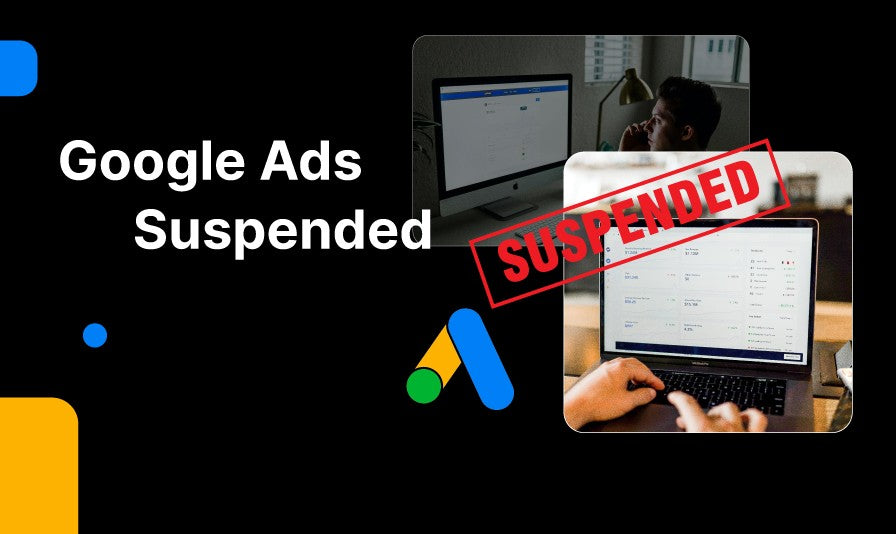 Common Mistakes That Get Google Ads Accounts Suspended and How to Recover Them Effectively